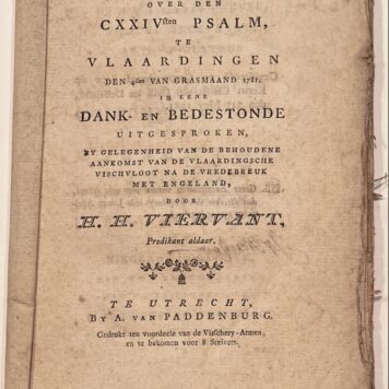 [Theology, sermon, preek, 1781] Leerreden over den CXXIVsten Psalm, te Vlaardingen den 4den van Grasmaand 1781. In eene Dank- en bedestonde uitgesproken, by gelegenheid van de behoudene aankomst van de Vlaardingsche vischvloot na de vredebreuk met Engeland, A. van Paddenburg, Te Utrecht, 60 pp.