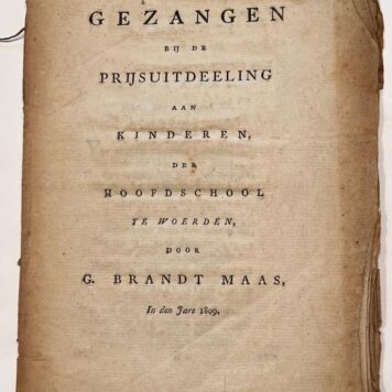 [Woerden, 1809, music] Gezangen bij de prijsuitdeeling aan kinderen der Hoofdschool te Woerden, in de Jare 1809, 14 pp.