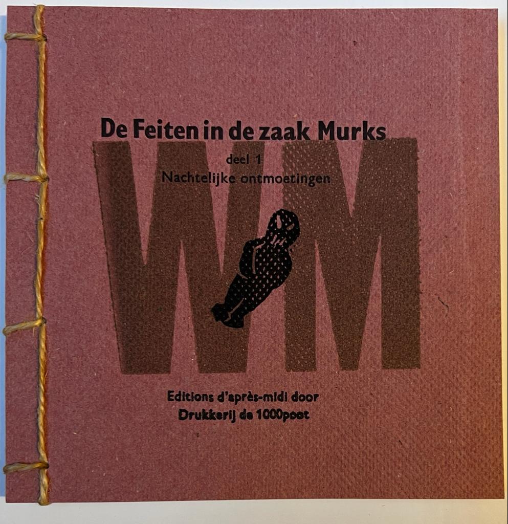 [Private printed book, 2019] De feiten in de zaak Murks - deel 1 "Nachtelijke ontmoetingen", Lotje Meijknecht & Drukkerij de 1000 poot 2019, 40 pp.