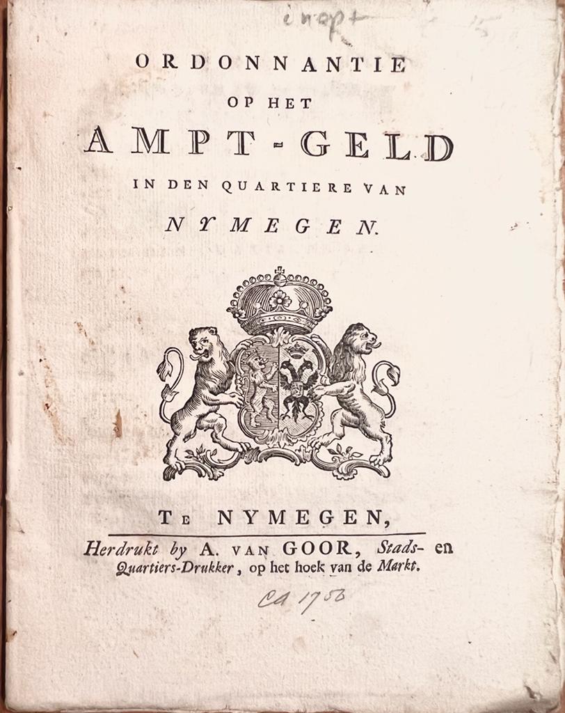 [Pamphlet, Nijmegen, [1753], Rare] Ordonnantie op het Ampt-Geld in den quartiere van Nymegen, Herdrukt by A. van Goor, te Nymegen, [1753], 8 pp.