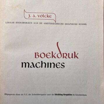 [Printing techniques, 1946, Rare] Boedruk Machines, uitgegeven door de N.V. de Arbeiderspers voor de Stichting Graphilec te Amsterdam, 1946. 109 pp.