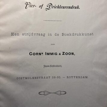 [Printing press, [1898], Rare] Vier- of Driekleurendruk. Een strijdvraag in de boekdrukkunst, Stoom-Hofdrukkerij, Oostmolenstraat 28-30 Rotterdam, 12 pp.