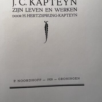 [Science, astronomy, 1928] J.C. Kapteyn, zijn leven en werken. Groningen 1928, 176 p., very good copy.