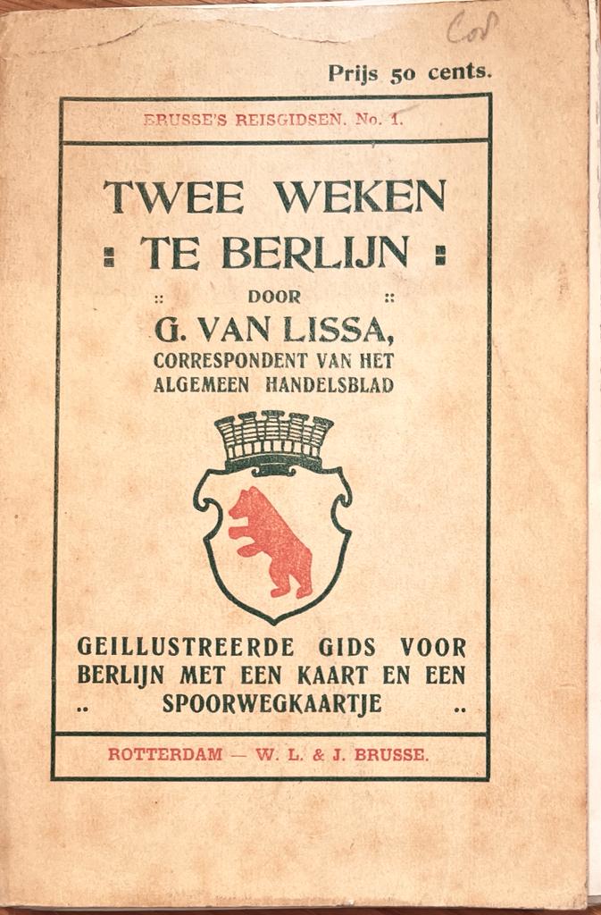 [Germany, Berlin, [1907]] Twee weken te Berlijn, Brusse’s Reisgidsen No. 1., geillustreerde gids voor berlijn met een kaart en een spoorwegkaartje, W. L. & J. Brusse, Rotterdam [1907], 132 pp.