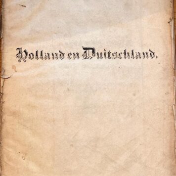 [Germany, 1838] Holland en Duitschland, eene belangrijke tijdvraag, vooral voor den handel, uit het Hoogduitsch, Van Houtrijve & Bredius, Dordrecht, 1838, 77 pp.