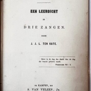 [Rare first edition] Dood en leven, een leerdicht in drie zangen door J.J.L. ten Kate, te Kampen bij S. van Velzen, jr. 1856, 52 pp.