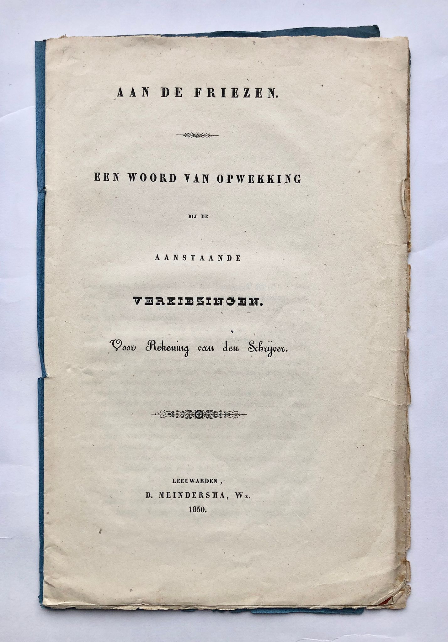 [Friesland, Leeuwarden, 1850] Aan de Friezen. Een woord van opwekking bij de aanstaande verkiezingen, D. Meindersma, Wz. Leeuwarden, 1850, 16 pp.