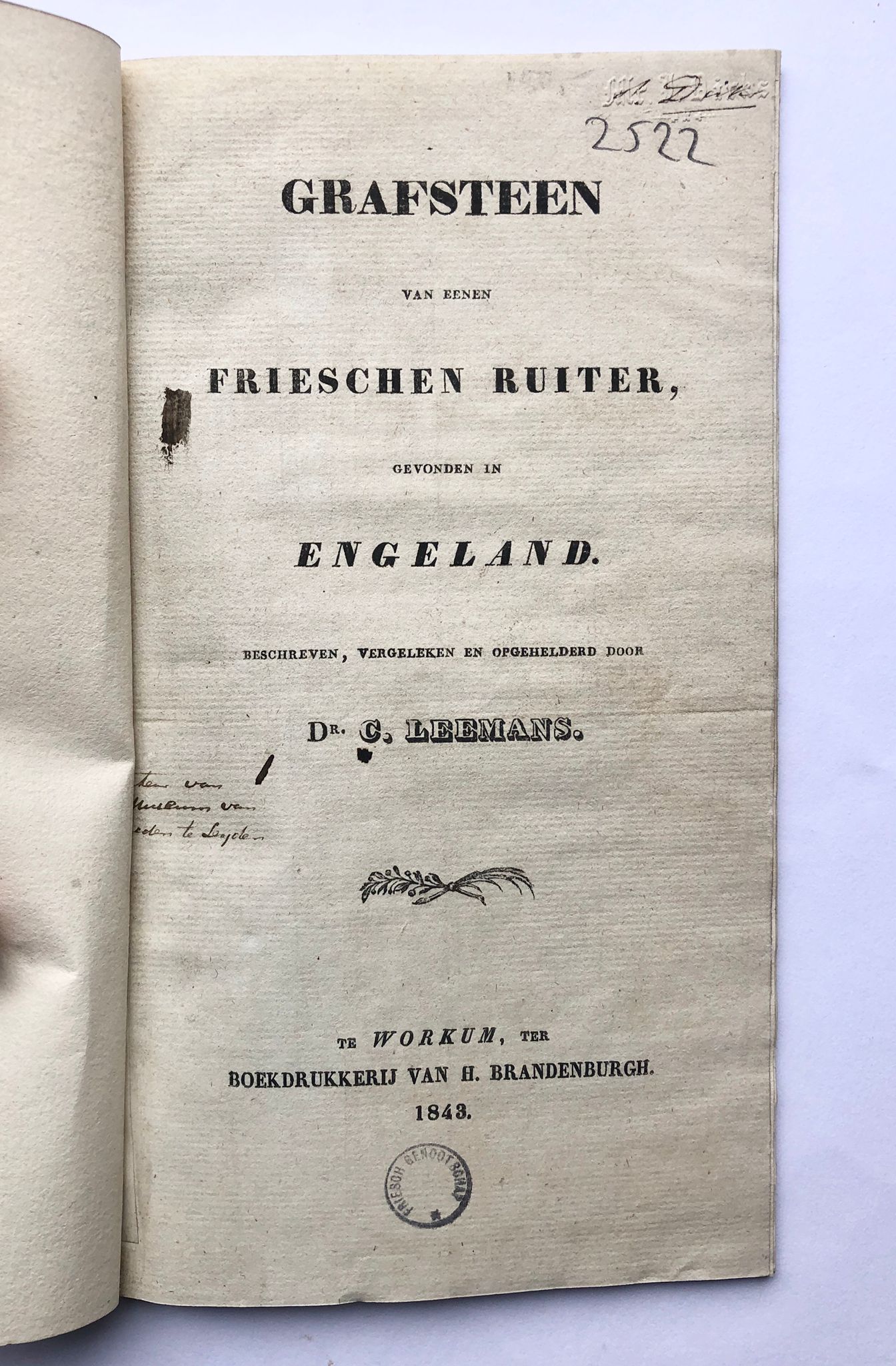 [Friesland, Workum] Grafsteen van eenen Frieschen ruiter, gevonden in Engeland. Boekdrukkerij van H. Brandenburgh, Te Workum, 1843, 20 pp.
