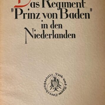 Das Regiment `Prinz von Baden' in den Niederlanden. Soest [1943]. Geïll., 39 p.