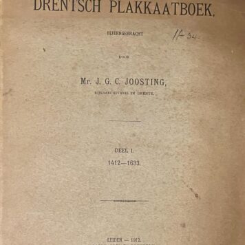 Drentsch plakkaatboek, deel I, 1412-1633. Leiden 1912, 438 p.