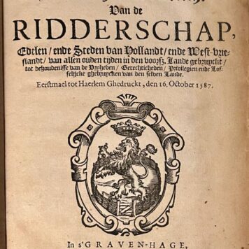 [Pamphlet 1662] Kort vertooch van 't recht van de ridderschap, edelen ende steden van Hollandt ende West-Vrieslandt van allen ouden tijden in den voorss. lande gebruyckt, tot behoudenisse van de vrijheden, gerechticheden, privilegien ende loffelijcke ghebruycken van den selven lande; eerstmael tot Haerlem ghedruckt, den 16 October 1587. 's-Gravenhage: Levijn van Dijck, 1662, 11 p.