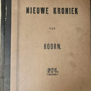 [Original edition 1891] Nieuwe kroniek van Hoorn. Geschiedenis van Westfrieslands hoofdstad, van haar ontstaan tot op onze dagen. Hoorn 1891. Geb., geïll., 199 p.