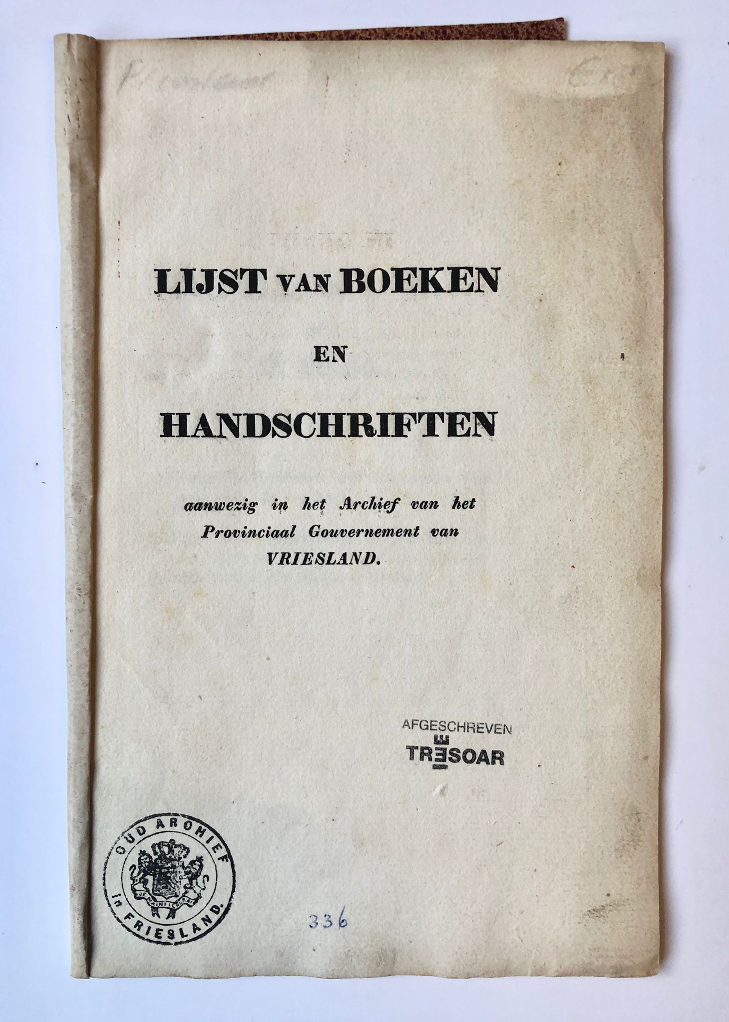 [Friesland, ca 1836] Lijst van boeken en handschriften aanwezig in het Archief van het Provinciaal Gouvernement van Vriesland, [Leeuwarden?, ca 1836], 15 pp.