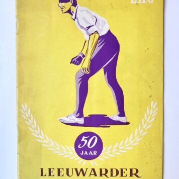 [Friesland, Leeuwarden] 50 jaar Leeuwarder Kaatsclub, De Leeuwarder Kaatsclub in het Goud, Jubileum-uitgave ter gelegenheid van het 50-jarig bestaan van de Leeuwarder Kaatsclub, Algemeen publiciteitskantoor- directie D. IJ. Alta, Leeuwarden, 1952, 36 pp.