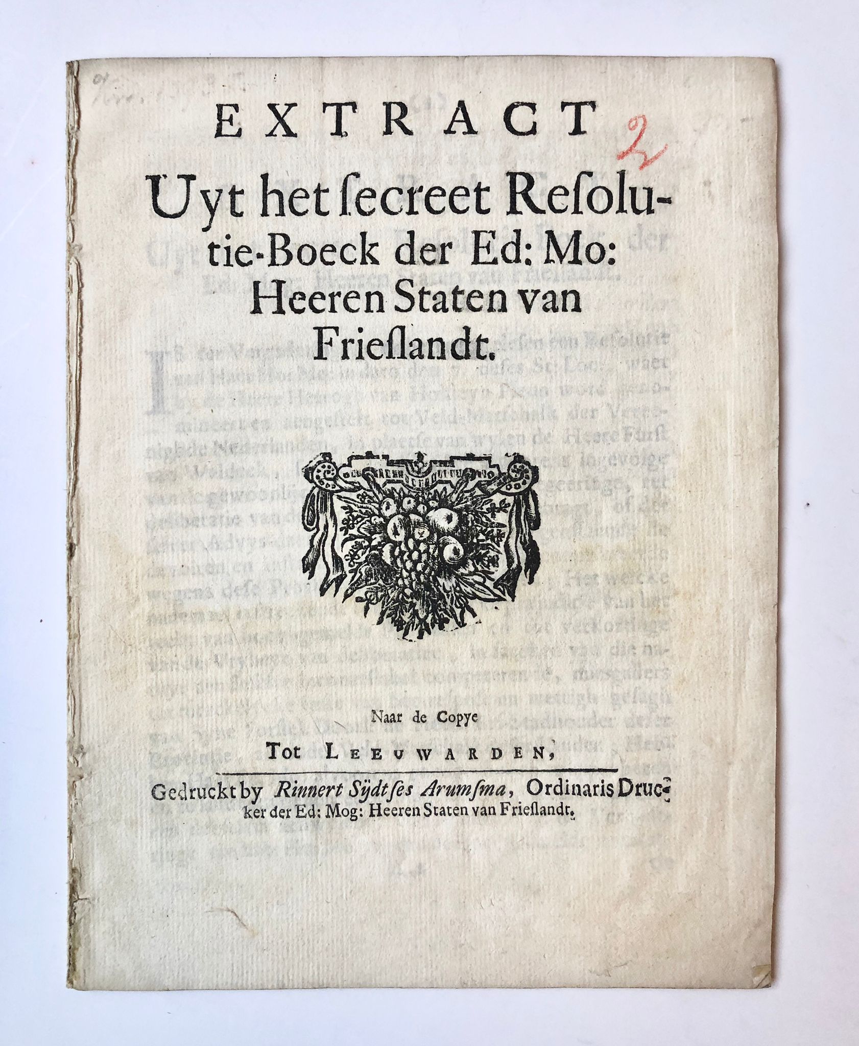 [Friesland, Leeuwarden, 1693] Extract uyt het secreet Resolutie-Boeck der Ed: Mo: Heeren Staten van Frieslandt, by Rinnert Sijdtses Arumsma, Tot Leeuwarden, 1693, 12 pp.