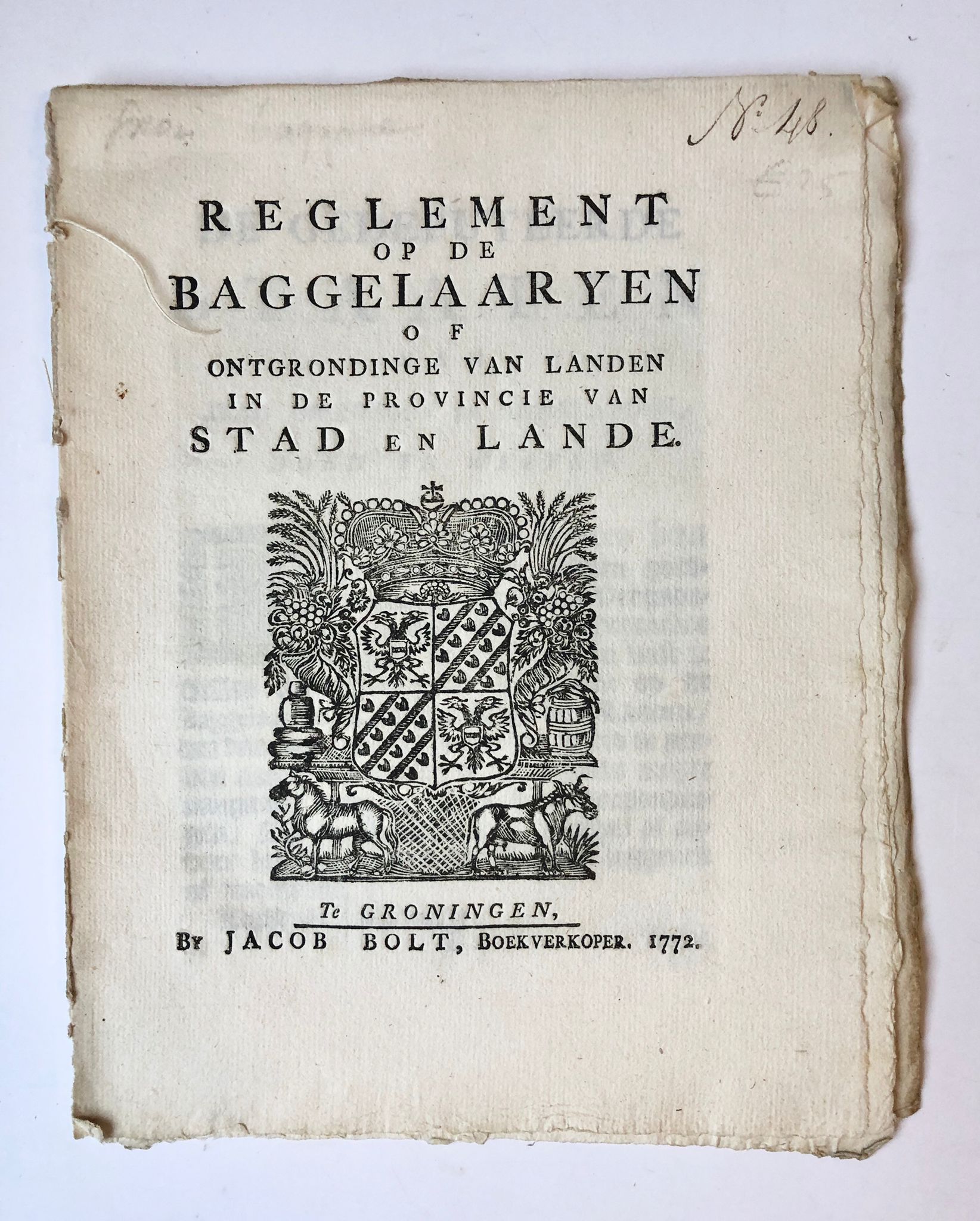 [Groningen, Baggeren, dredging 1772] Reglement op de Baggelaaryen of ontgrondige van Landen in de Provincie van Stad en Lande, by Jacob Bolt, Te Groningen, 1772, No. 48, 6 pp.