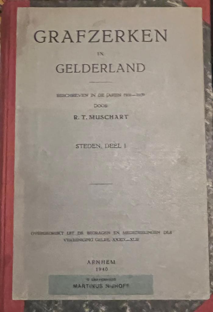 Grafzerken in Gelderland, beschreven in de jaren 1931-1939. Steden, deel I. Arnhem 1940, 466 p.