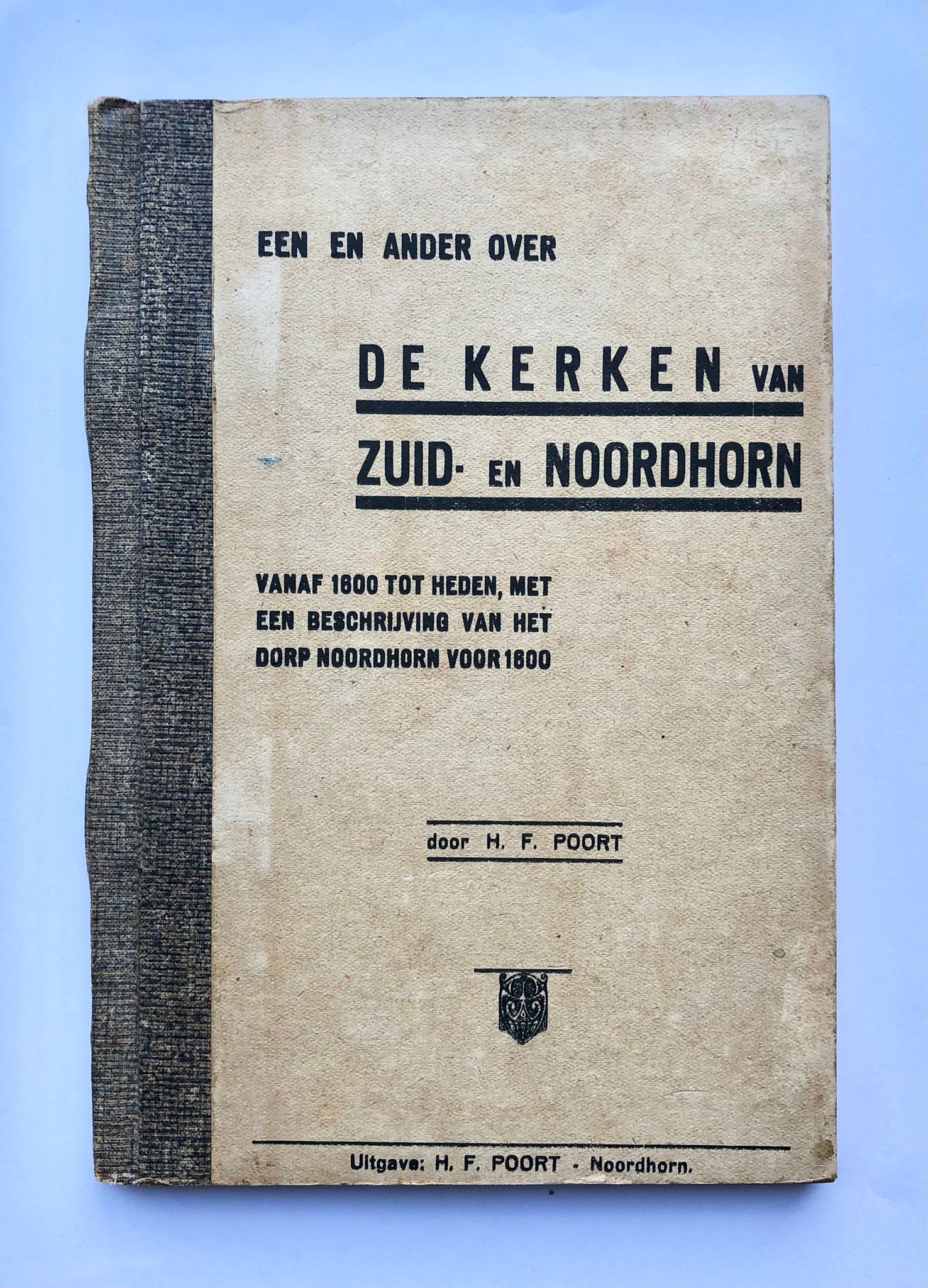 [Groningen, Noordhorn 1935] Een en ander over de Kerken van Zuid- en Noordhorn, vanaf 1600 tot heden, met een beschrijving van het dorp Noordhorn voor 1600, Uitgave: H. F. Poort, Noordhorn, 1935, 39 pp.