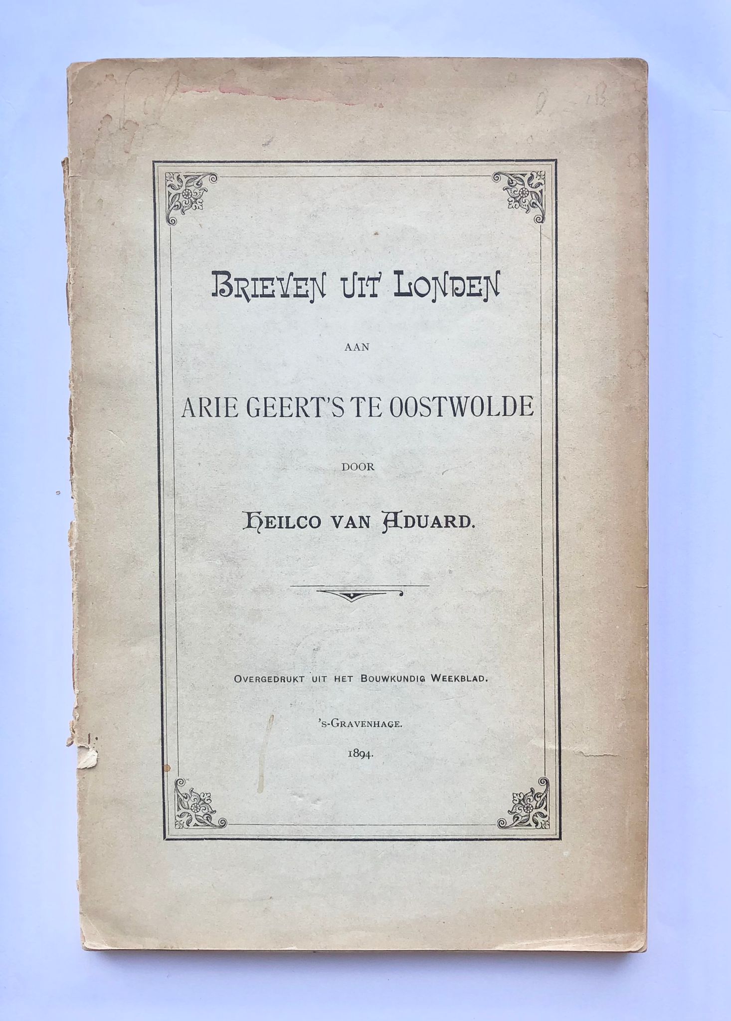 [Groningen, 1894] Brieven uit Londen aan Arie Geert’s te Oostwolde (Oosterwolde), overgedrukt uit het Bouwkundig Weekblad, ’s-Gravenhage, 1894, 88 pp.