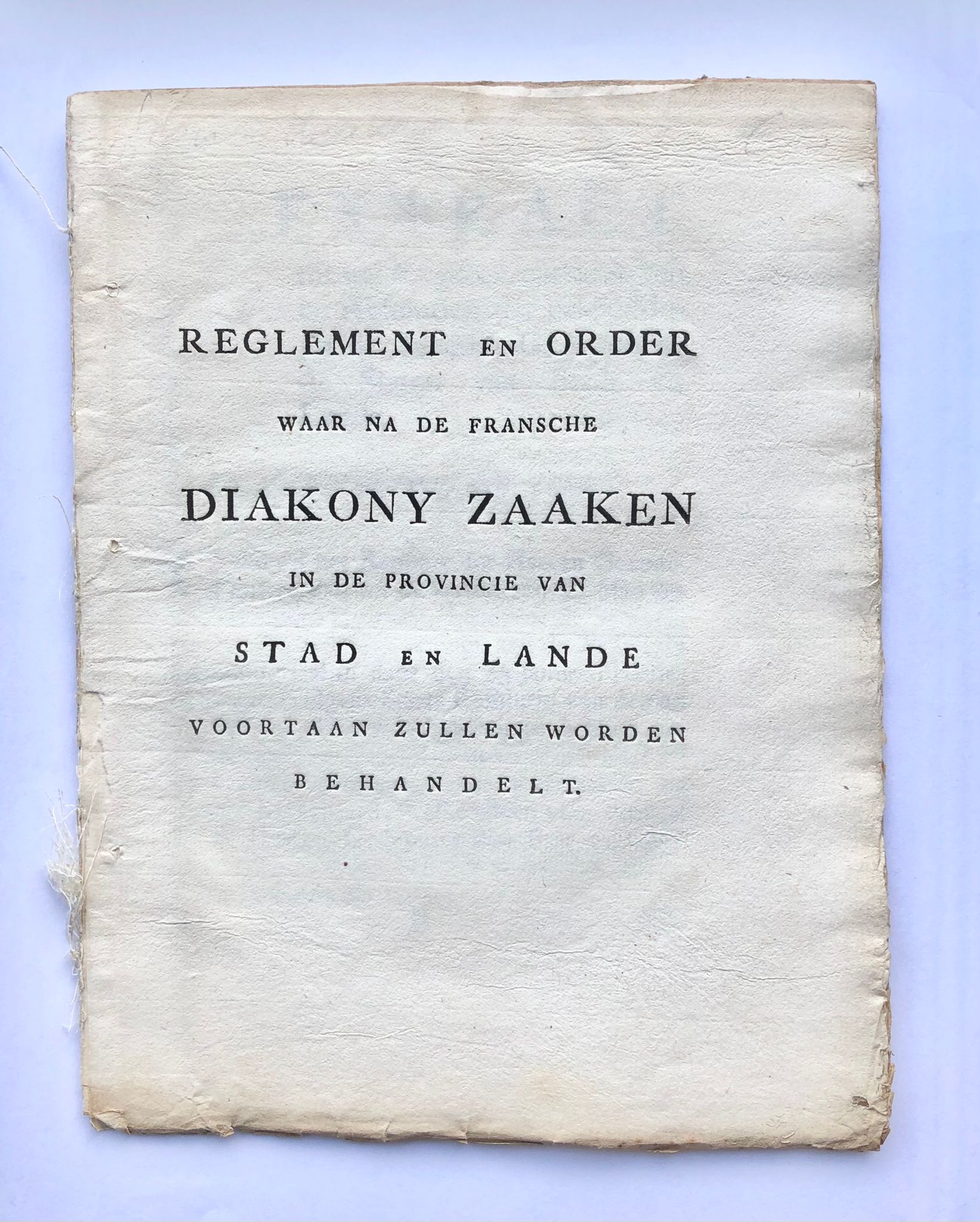 [Groningen, Diaconie, [1769]] Reglement en order waar na de Fransche Diakony Zaaken in de Provincie van Stad en Lande voortaan zullen worden behandelt, [s.l, s.n. [1769], 20 pp.