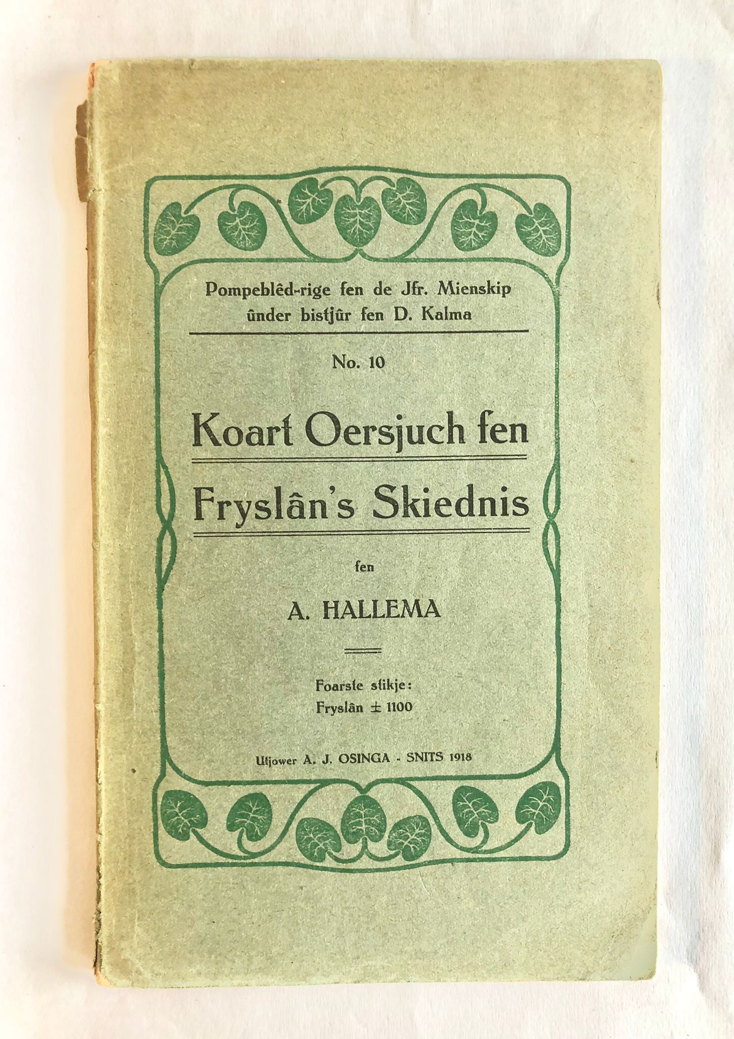 [Friesland, Snits] Koart Oersjuch fen Fryslân’s Skiednis, Utjower A. J. Osinga, Snits (Sneek), 1918, 89 pp.