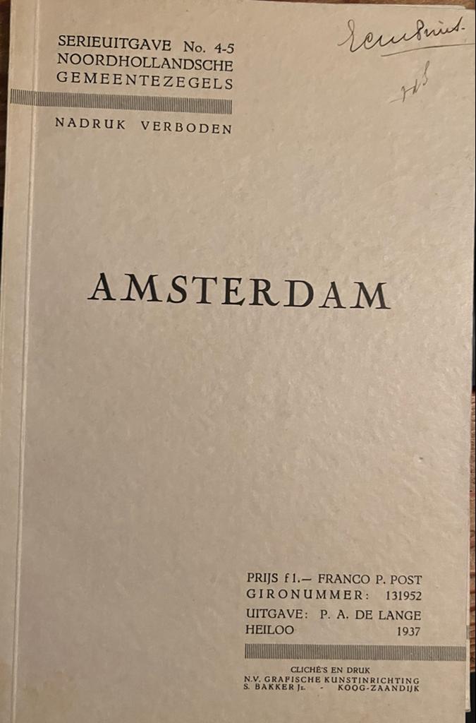 NOORDHOLLANDSCHE GEMEENTEZEGELS - Noordhollandsche Gemeentezegels. Serie-uitgave. Heiloo: P.A. de Lange, 1934-. Deel 4/5. Amsterdam. Heiloo 1937, gell., 57 p.