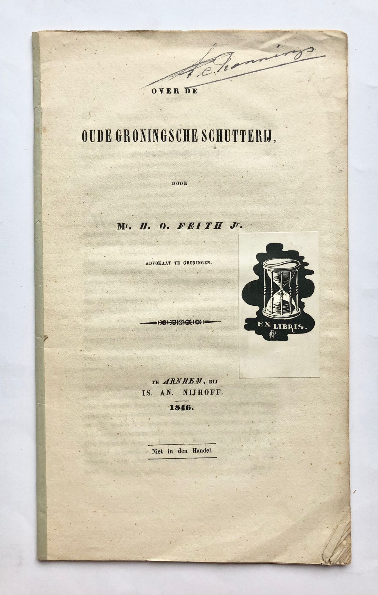 [Groningen] Over de oude Groningsche schutterij, door Mr. H. O. Feith Jr. Advokaat te Groningen, Is. An. Nijhoff, Te Arnhem, 1846, 30 pp.