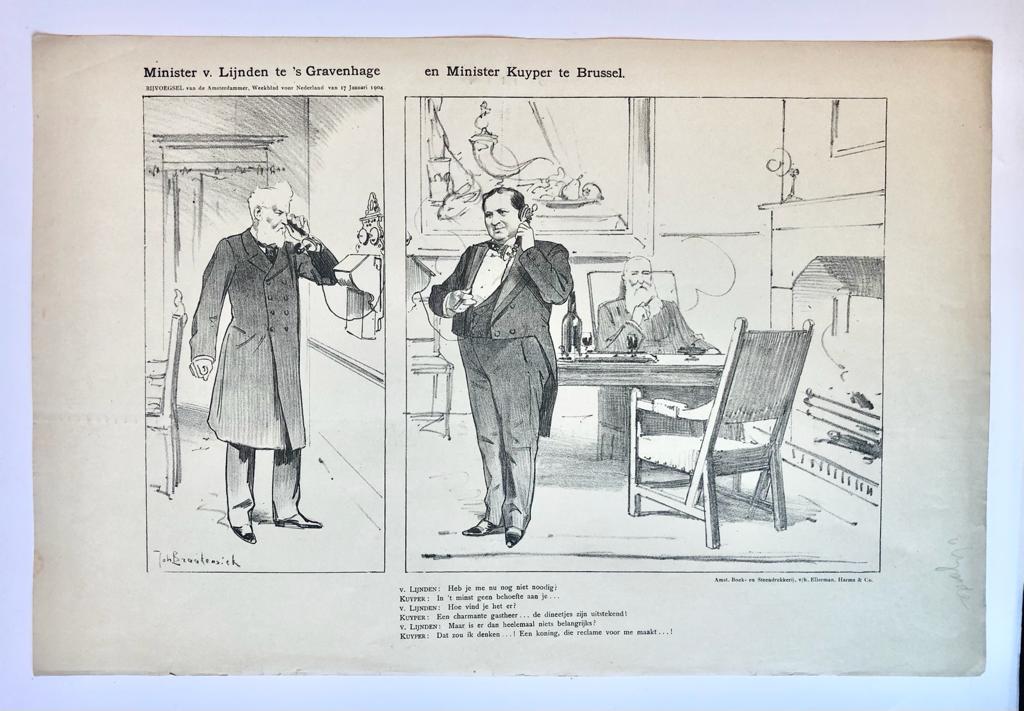 [Original lithograph/lithografie by Johan Braakensiek] Minister v. Lijnden te 's Gravenhage en Minister Kuyper te Brussel, 17 Januari 1904, 1 pp.
