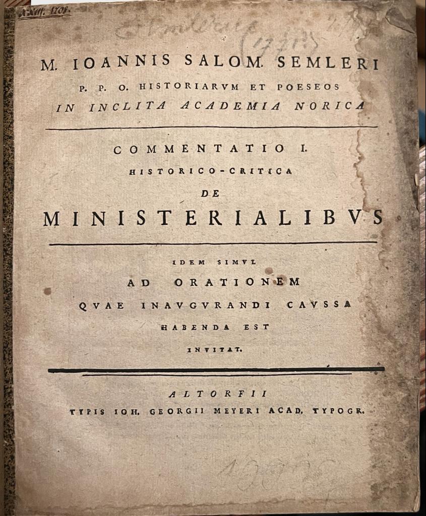 Commentatio i. historico-critica de ministerialibus, idem simul ad orationem quae inaugurandi caussa habenda est invitat. Altorf 1751, 35 p.