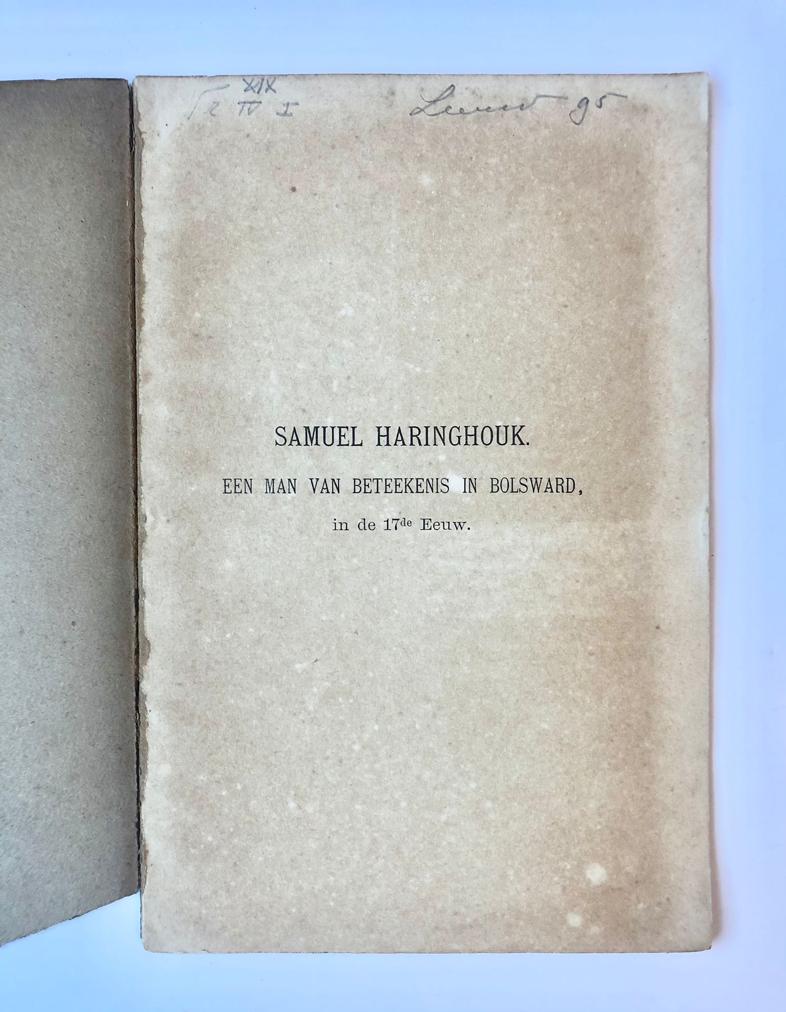 [Bolsward] Samuel Haringhouk. Een man van beteekenis in Bolsward, in de 17e Eeuw, Bolsward, 72 pp.