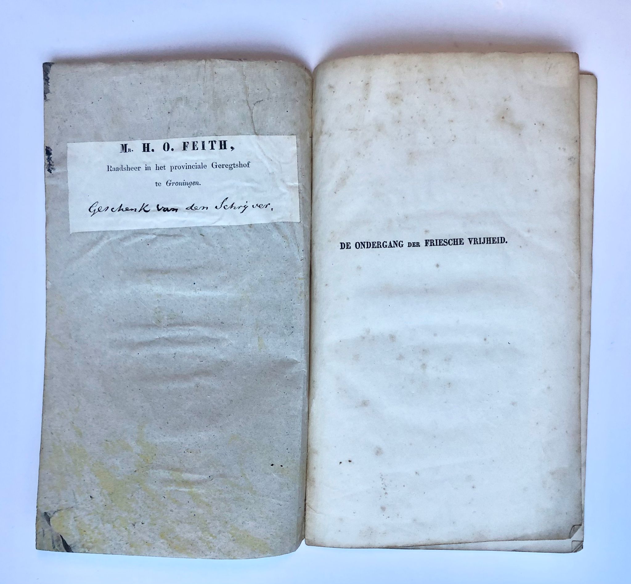 [Friesland 1840] De ondergang der Friesche Vrijheid, Hallum, 1840, 25 pp. Gift by the author E J Diest Lorgion to Mr. H.O. Feith