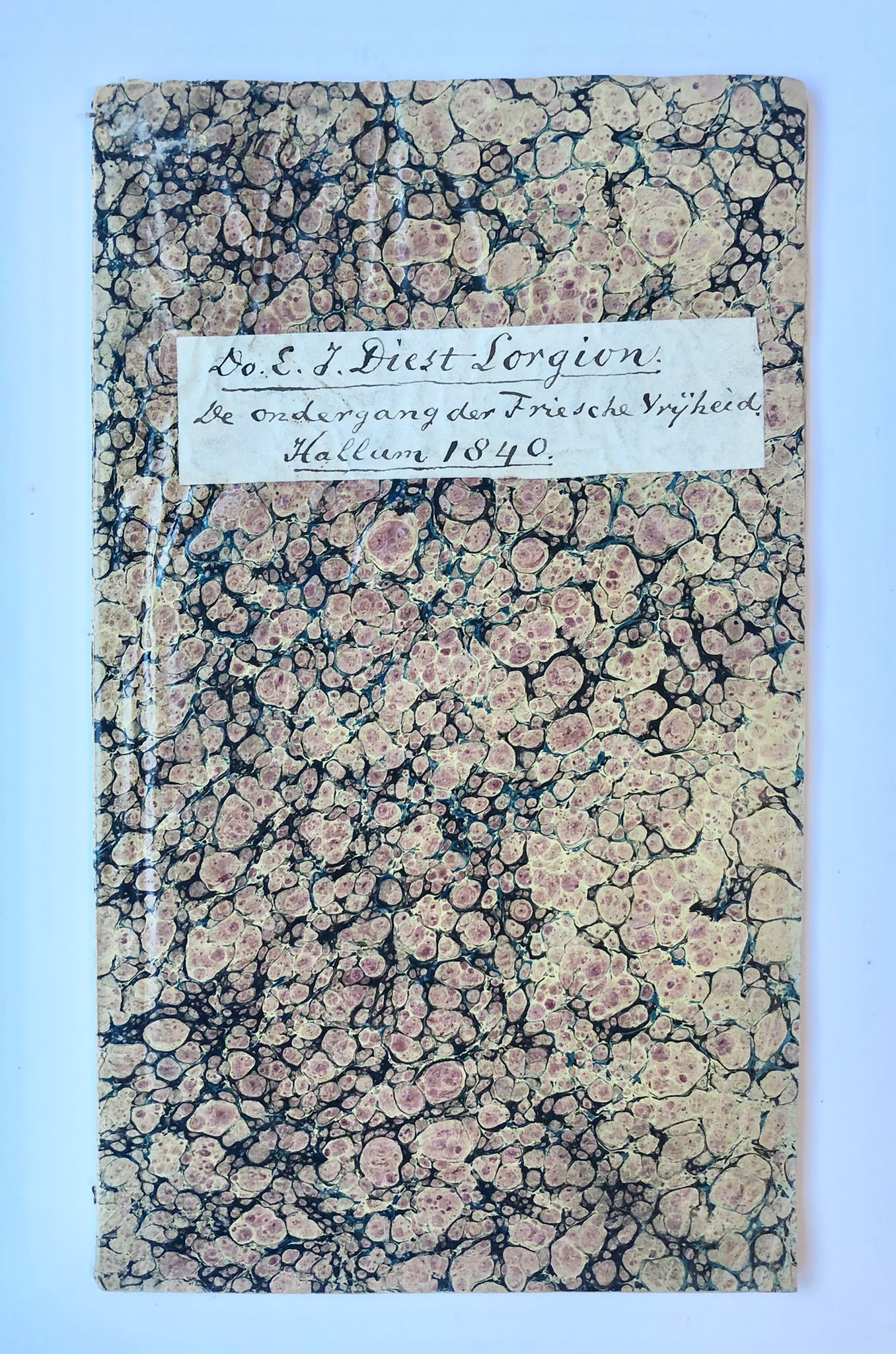 [Friesland 1840] De ondergang der Friesche Vrijheid, Hallum, 1840, 25 pp. Gift by the author E J Diest Lorgion to Mr. H.O. Feith