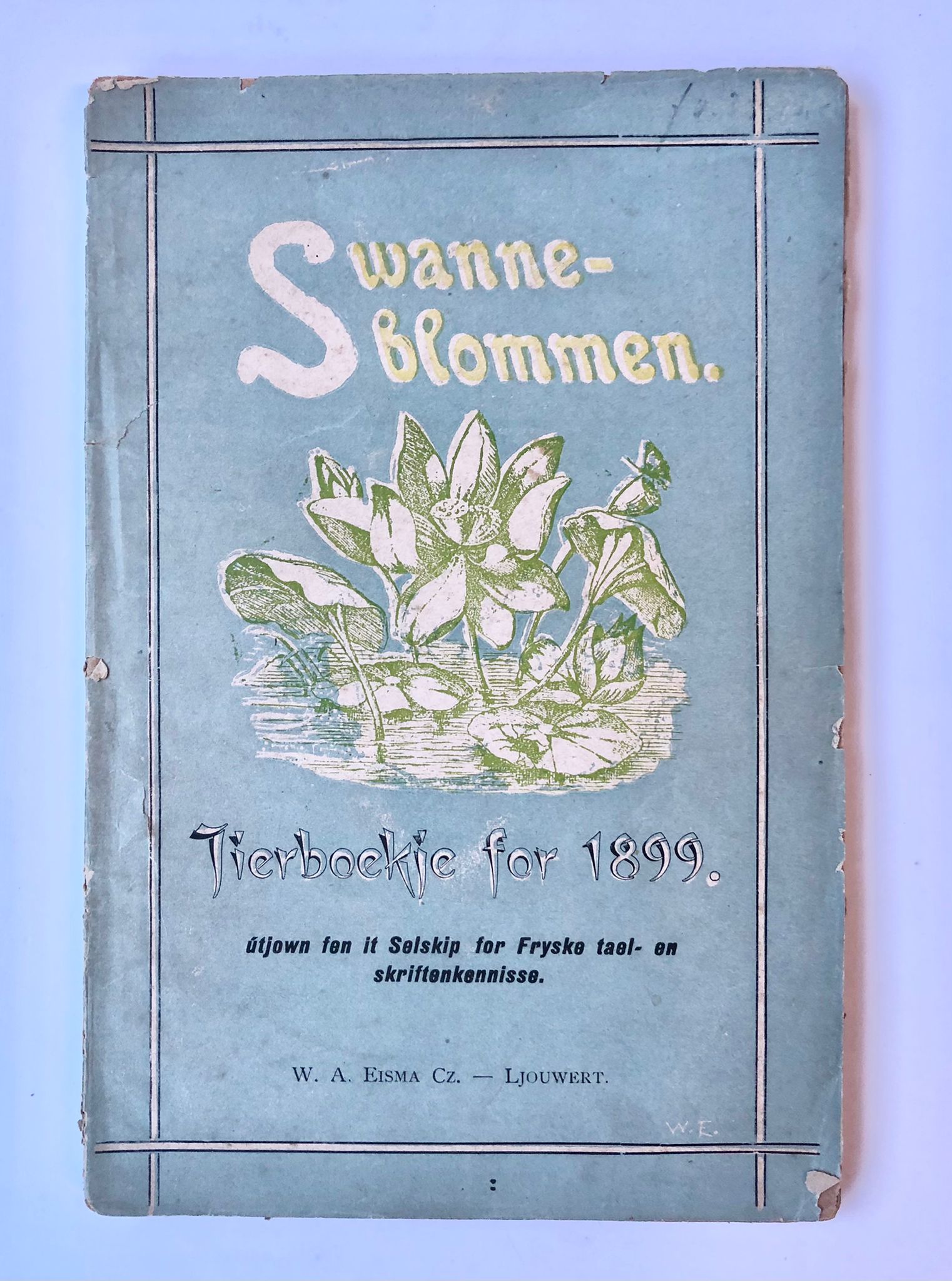 [Friesland, Ljouwert 1899] Swanneblommen, tierboekje for it jier 1899. Útjown fen it Selskip for Fryske tael- en skriftenkennisse. W. A. Eisma Cz., Ljouwert, 84 pp.