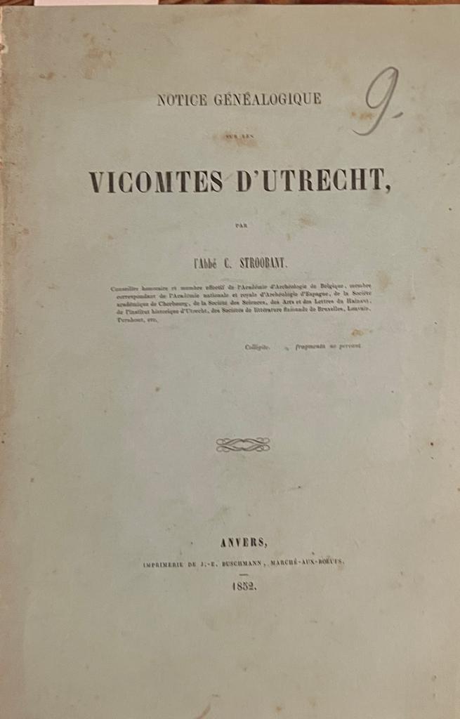 [Geneology 1852] Notice généalogique sur les vicomtes D'Utrecht, Antwerpen 1852.