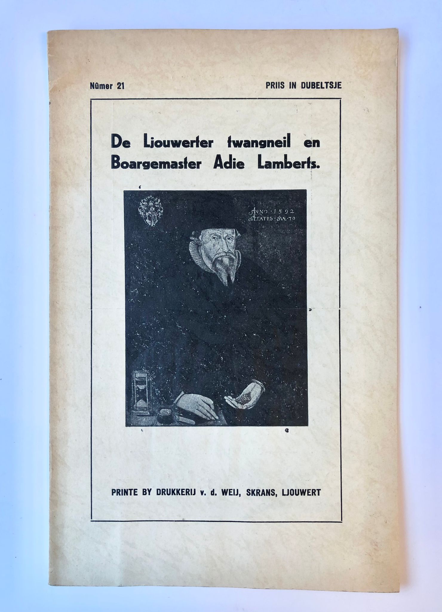 [Ljouwert, Leeuwarden, Frisian language, [1938]] De Ljouwerter twangneil en Boargemaster Adie Lamberts, Nûmer 21, Printe by drukkerij v. d. Weij, Ljouwert [1938], 16 pp.