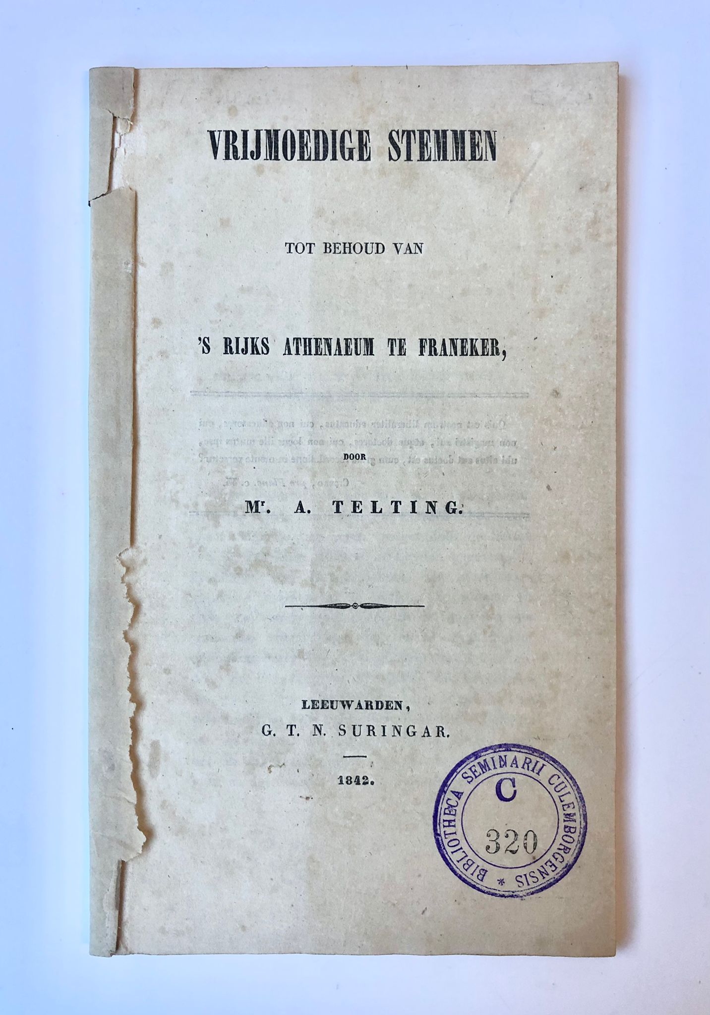 [Franeker, Leeuwarden, 1842] Vrijmoedige stemmen tot behoud van ’s Rijks Athenaeum te Franeker, G. T. N. Suringar, Leeuwarden, 1842, Franeker, 39 pp.