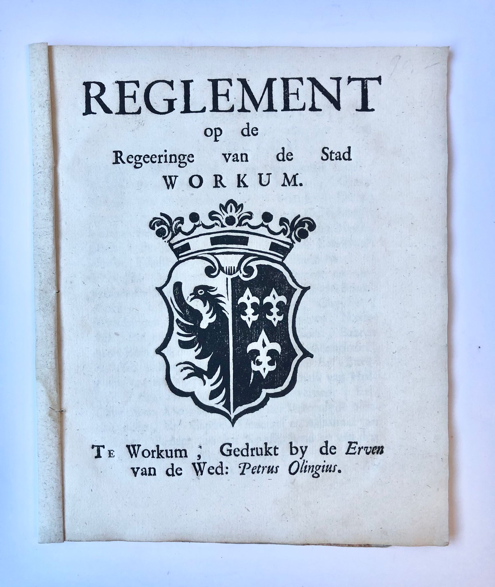 [Workum, [1772]] Reglement op de Regeeringe van de Stad Workum, gedrukt by de Erven van de Wed: Petrus Olingius, Te Workum, [1772], 15 pp.