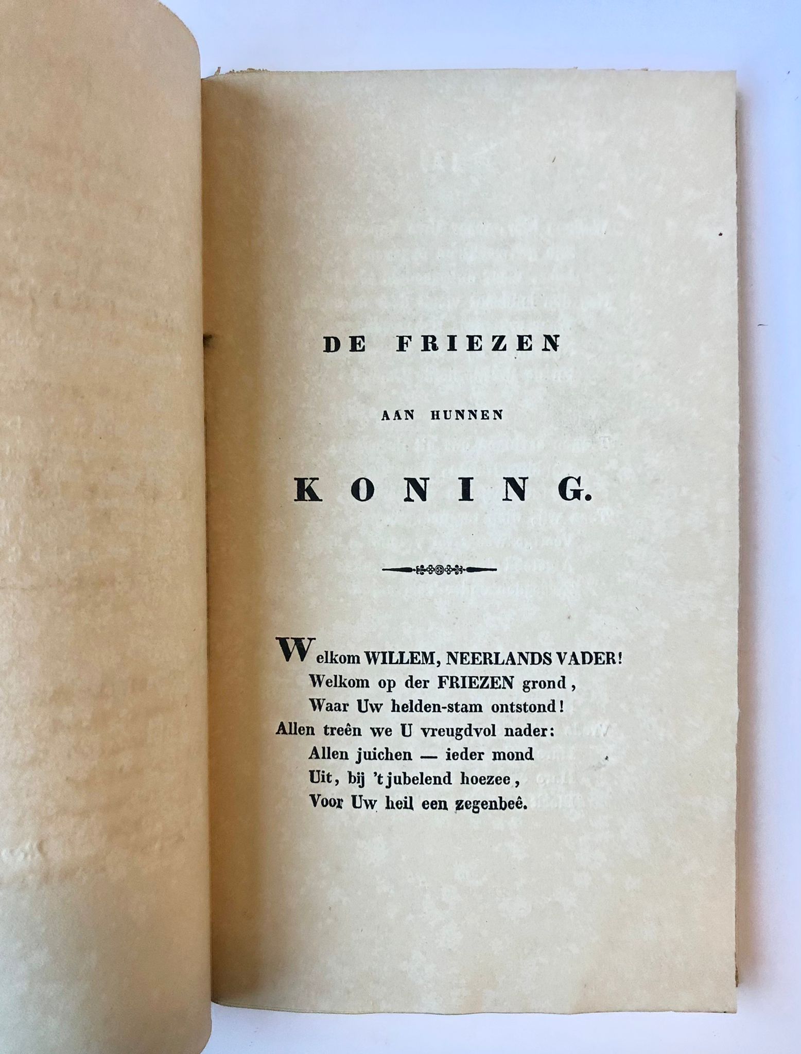 [Leeuwarden, 1830] De Friezen aan hunnen Koning, bij hoogstdeszelfs komst te Leeuwarden, op den 23sten Julij 1830. Tweede druk. Bij G. T. N. Suringar, Leeuwarden, 8 pp.