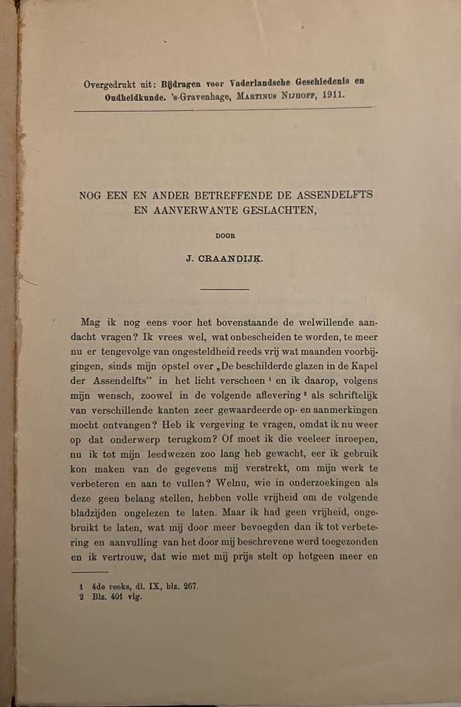 De geschiedenis van Claes van Assendelft. Overdruk B.V.G.O. (1911), 38 p.; idem, Nog een en ander betreffende de Assendelfts en aanverwante geslachten. 2 afl., overdruk B.V.G.O. (1911), 14 en 22 p.