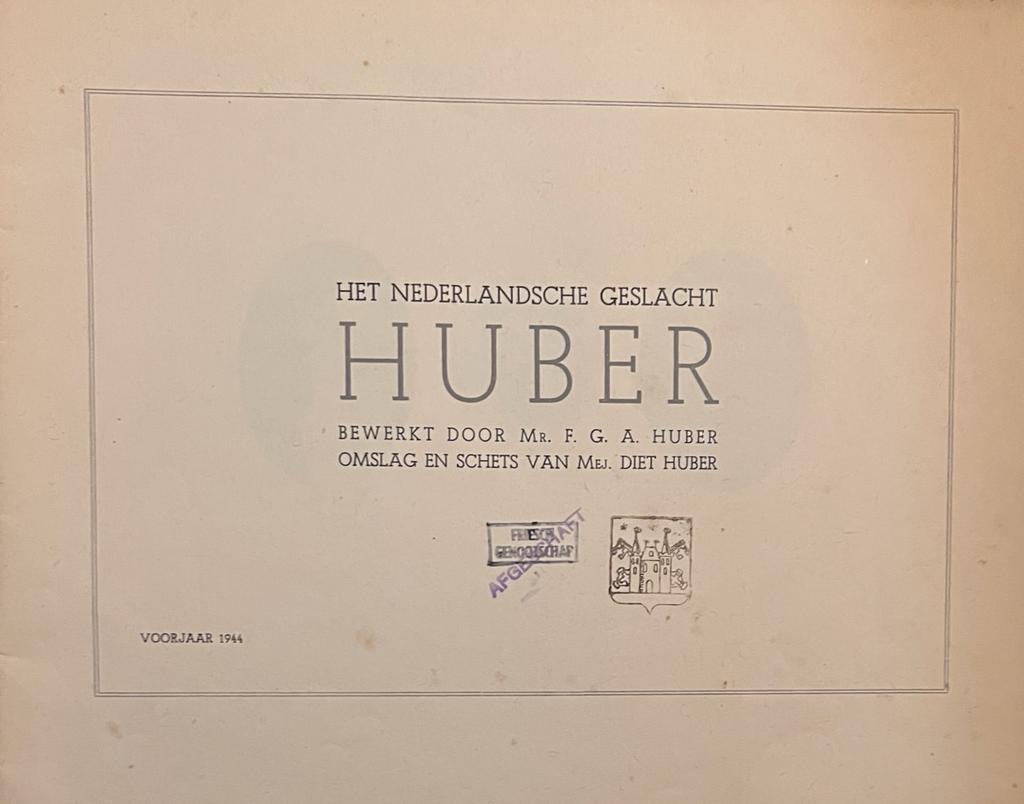 Het Nederlandsche geslacht Huber. Z.p. 1944, 26 p., oblong, geïll.
