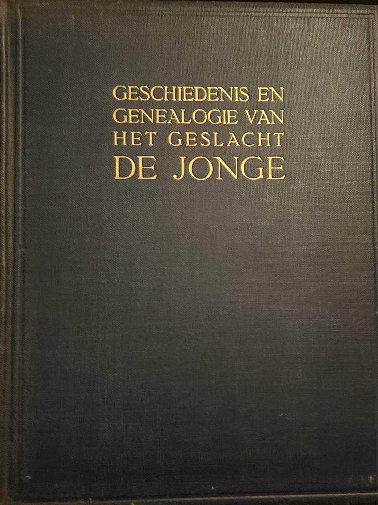 Geschiedenis en genealogie van het geslacht De Jonge uit Zierikzee, van pl.m. 1420 tot heden. Z.p. 1924, 205 p., geb., geïll., met tabel.