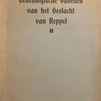 Genealogische tabellen van het geslacht Van Keppel. [Breda 1912]. Groot folio, 15 tabellen met inleiding en register.
