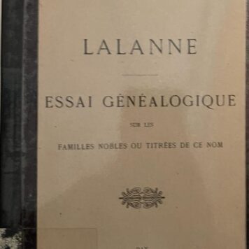 Lalanne, essai généalogique sur les familles nobles ou titrées de ce nom. Dax [1920], 98+6 p., (modern) gebonden, met veel aanvullingen in handschrift.