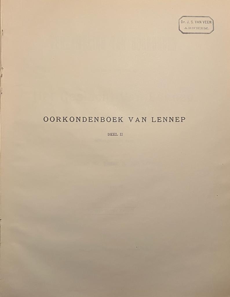 Oorkondenboek Van Lennep / Verzameling van oorkonden betrekking hebbende op het geslacht Van Lennep deel II:1093-1926, J.H. de Bussy Amsterdam 1926, 384 pp.