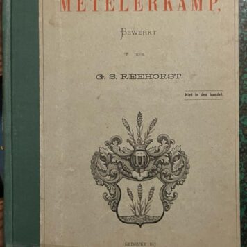 Genealogie van het geslacht Metelerkamp. Arnhem 1883, 87 p.