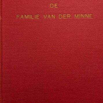 Genealogie van de familie Van der Minne. Utrecht 1937, 152 p., geb., geïll.