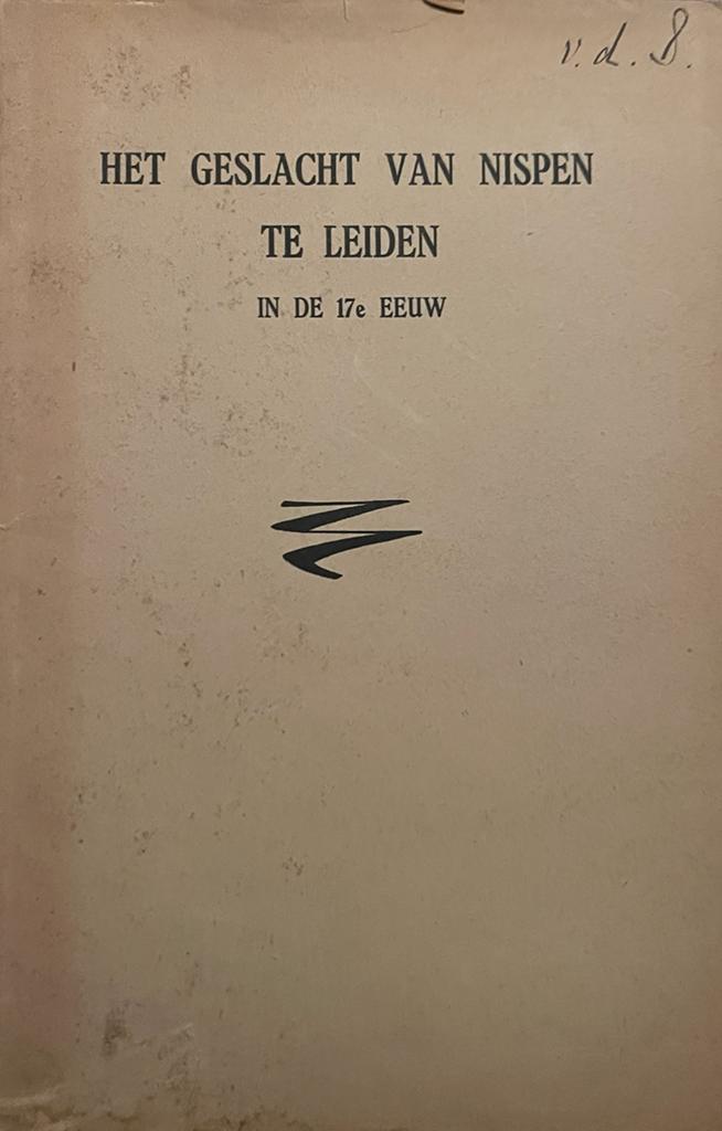 Genealogische aanteekeningen betreffende het geslacht Van Nispen. 's-Gravenhage 1902, 24 pp. TOGETHER WITH Het geslacht van Nispen te Leiden in de 17e eeuw.