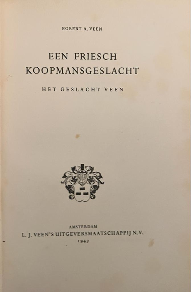 Een Friesch koopmansgeslacht. Het geslacht Veen. Amsterdam 1947, 137 p., geb., geïll. Oplage 300 exx.