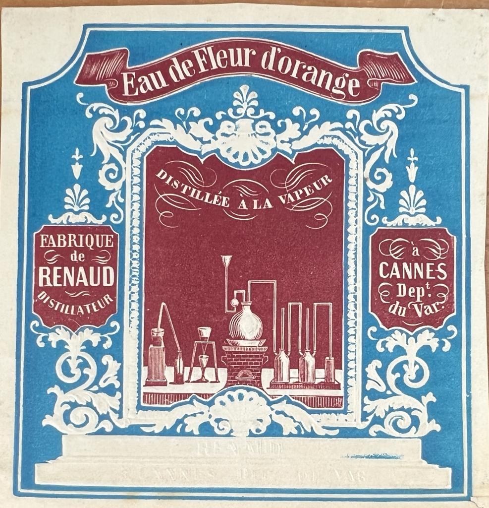 [Vintage label, 20th century, distillation] Eau de Fleur d' Orange, Distillée a la vapeur, Fabrique de Renaud, distillateur, a Cannes, dep du Var. 1 p.