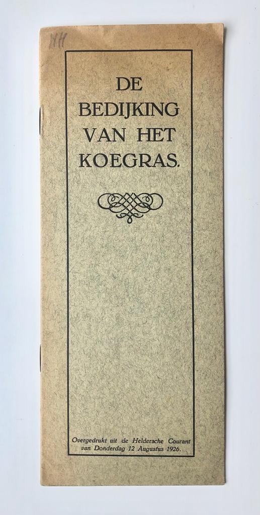 [Antique book, water management, Noord-Holland] De bedijking van het Koegras, Overgedrukt uit de Heldersche Courant van Donderdag 12 Augustus 1926, met kaart, Alkmaar, 1926, 9 pp.